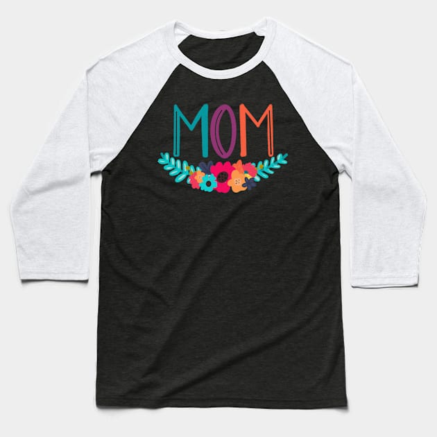 Mom Bright Floral Cute Nurse Flower Gift Idea Baseball T-Shirt by SpacemanTees